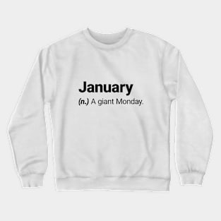 January - a giant Monday. Crewneck Sweatshirt